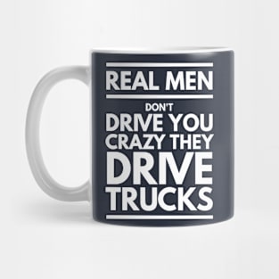 REAL MEN DRIVE TRUCKS Mug